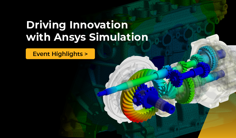 Driving Innovation with Ansys Simulation | Event Highlights